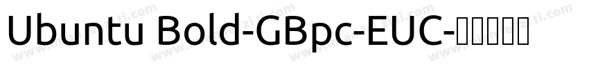 Ubuntu Bold-GBpc-EUC字体转换